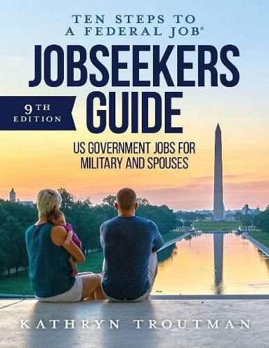 Jobseeker's Guide: Ten Steps to a Federal Job (R) for Military and Spouses