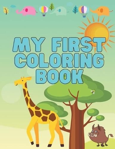 Cover image for My First Coloring Book: ANIMALS, REPTILES & BIRDS Easy, Large, Simple Picture Coloring Books for Toddlers, Kids Ages 2-4, Early Learning, Preschool and Kindergarten