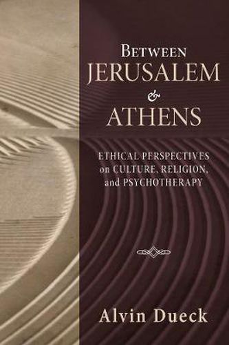 Cover image for Between Jerusalem and Athens: Ethical Perspectives on Culture, Religion, and Psychotherapy