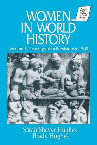 Women in World History: v. 1: Readings from Prehistory to 1500: Readings from Prehistory to 1500