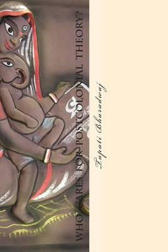 Cover image for Who cares for Postcolonial Theory?: The death of a literary movement.