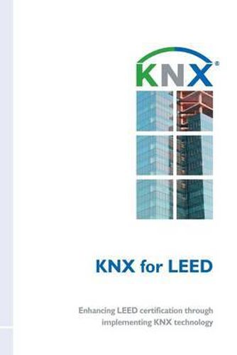 KNX for LEED: Enhancing LEED certification through implementing KNX technology