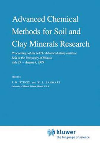 Cover image for Advanced Chemical Methods for Soil and Clay Minerals Research: Proceedings of the NATO Advanced Study Institute held at the University of Illinois, July 23 - August 4, 1979