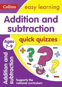 Cover image for Addition & Subtraction Quick Quizzes Ages 7-9: Ideal for Home Learning