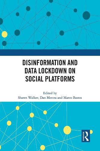 Disinformation and Data Lockdown on Social Platforms