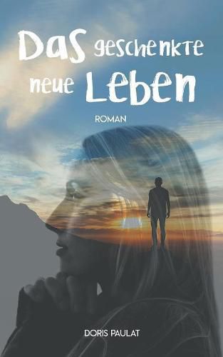 Cover image for Das geschenkte neue Leben