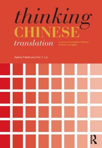 Cover image for Thinking Chinese Translation: A Course in Translation Method: Chinese to English