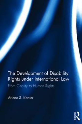 Cover image for The Development of Disability Rights Under International Law: From Charity to Human Rights