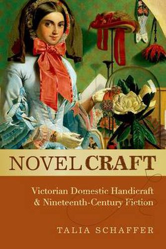 Cover image for Novel Craft: Victorian Domestic Handicraft and Nineteenth-Century Fiction