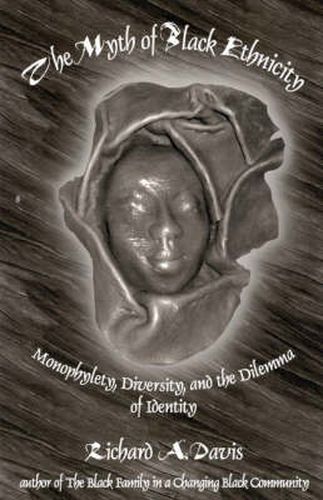 Cover image for The Myth of Black Ethnicity: Monophylety, Diversity, and the Dilemma of Identity