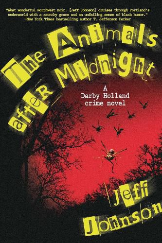 The Animals After Midnight: A Darby Holland Crime Novel