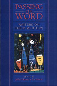 Cover image for Passing the Word: Writers on Their Mentors