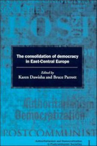 Cover image for The Consolidation of Democracy in East-Central Europe