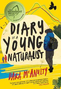 Cover image for Diary of a Young Naturalist: WINNER OF THE 2020 WAINWRIGHT PRIZE FOR NATURE WRITING