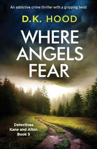 Cover image for Where Angels Fear: An addictive crime thriller with a gripping twist