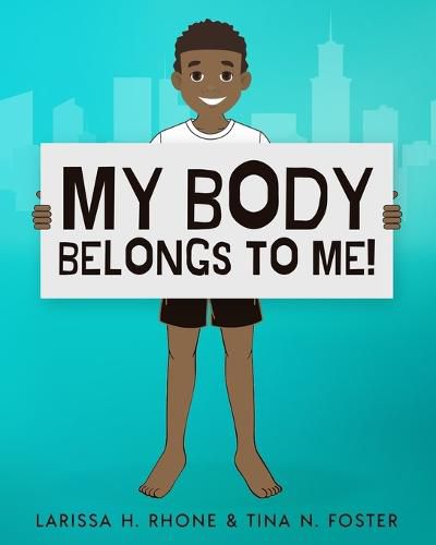 My Body Belongs To Me!: A book about body ownership, healthy boundaries and communication.