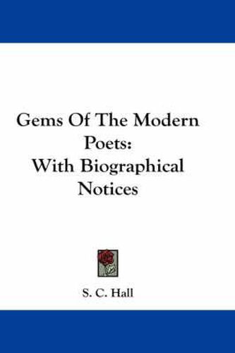 Gems of the Modern Poets: With Biographical Notices