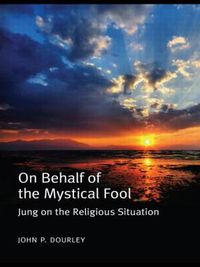 Cover image for On Behalf of the Mystical Fool: Jung on the Religious Situation