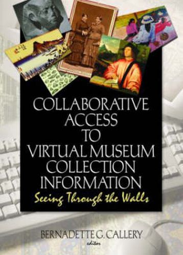 Cover image for Collaborative Access to Virtual Museum Collection Information: Seeing Through the Walls