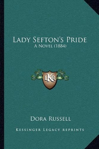 Lady Sefton's Pride: A Novel (1884)