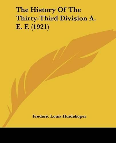 Cover image for The History of the Thirty-Third Division A. E. F. (1921)
