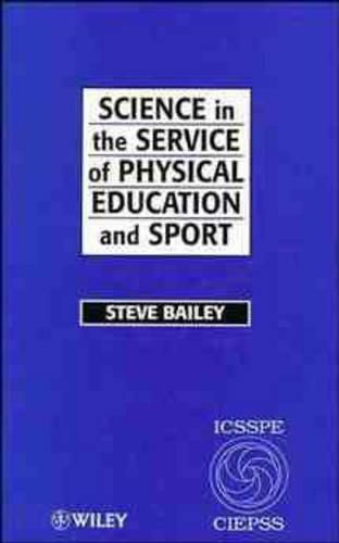 Cover image for Science in the Service of Physical Education and Sport: The Story of the International Council of Sport Science and Physical Education, 1956-96