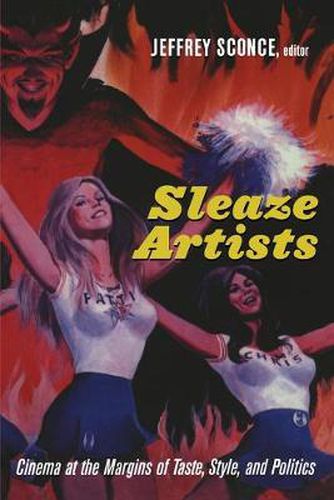 Cover image for Sleaze Artists: Cinema at the Margins of Taste, Style, and Politics