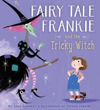 Cover image for Fairy Tale Frankie and the Tricky Witch