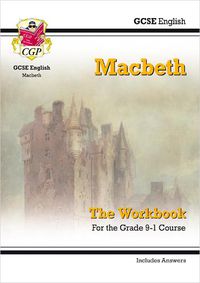 Cover image for Grade 9-1 GCSE English Shakespeare - Macbeth Workbook (includes Answers)