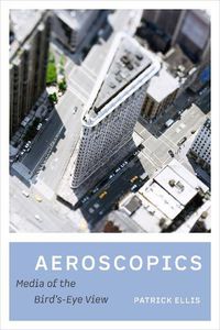 Cover image for Aeroscopics: Media of the Bird's-Eye View