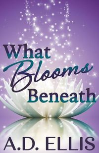 Cover image for What Blooms Beneath