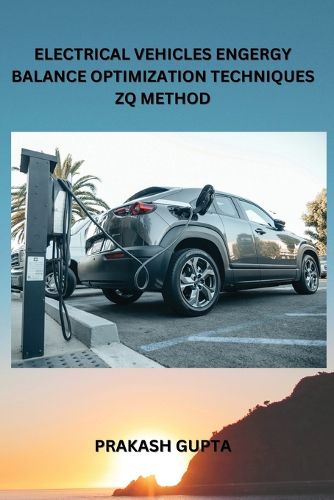 Cover image for Electrical Vehicles Engergy Balance Optimization Techniques Zq Method