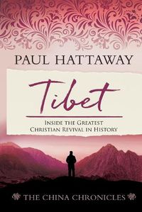 Cover image for Tibet: Inside the Greatest Christian Revival in History