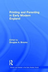 Cover image for Printing and Parenting in Early Modern England