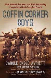 Cover image for Coffin Corner Boys: One Bomber, Ten Men, and Their Harrowing Escape from Nazi-Occupied France