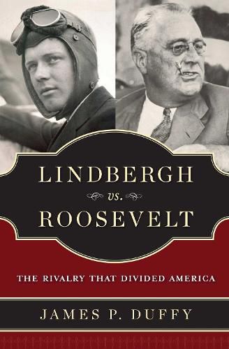 Cover image for Lindbergh vs. Roosevelt: The Rivalry That Divided America