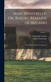 Cover image for Irish Minstrelsy, Or, Bardic Remains of Ireland