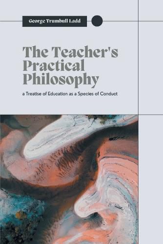 Cover image for The Teacher's Practical Philosophy