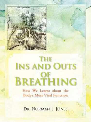 Cover image for The Ins and Outs of Breathing: How We Learnt About the Body's Most Vital Function