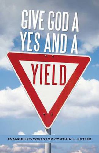 Cover image for Give God a Yes and a Yield