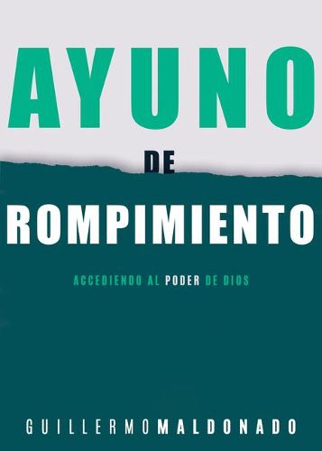 Cover image for Ayuno de Rompimiento: Accediendo Al Poder de Dios