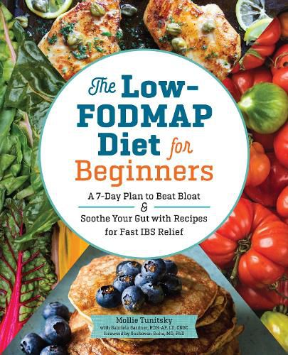 Cover image for The Low-Fodmap Diet for Beginners: A 7-Day Plan to Beat Bloat and Soothe Your Gut with Recipes for Fast Ibs Relief