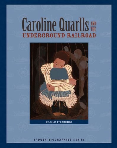 Caroline Quarlls and the Underground Railroad