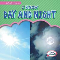 Cover image for I Know Day and Night