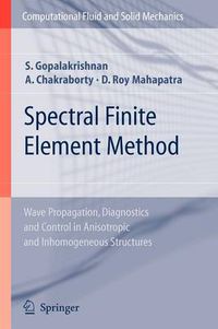 Cover image for Spectral Finite Element Method: Wave Propagation, Diagnostics and Control in Anisotropic and Inhomogeneous Structures