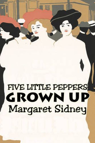 Cover image for Five Little Peppers Grown Up by Margaret Sidney, Fiction, Family, Action & Adventure