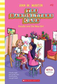 Cover image for Claudia and the New Girl (the Baby-Sitters Club #12) (Library Edition): Volume 12
