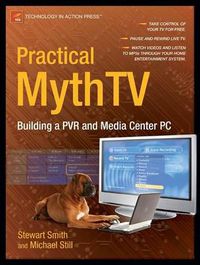 Cover image for Practical MythTV: Building a PVR and Media Center PC