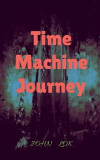 Cover image for Time Machine Journey