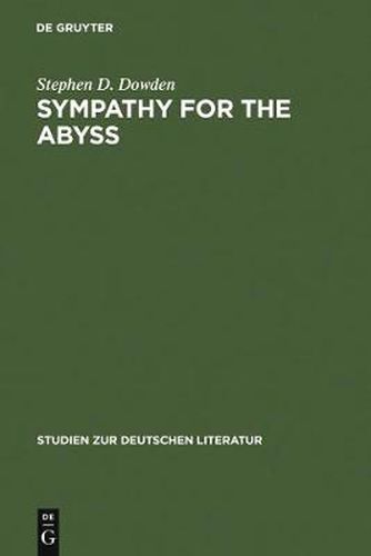 Cover image for Sympathy for the Abyss: A Study in the Novel of German Modernism: Kafka, Broch, Musil, and Thomas Mann